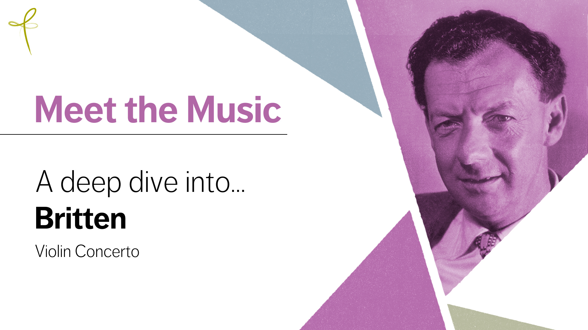 header image for "Meet the Music" with the BSO logo and a photo of Benjamin Britten looking at the camera and smiling.